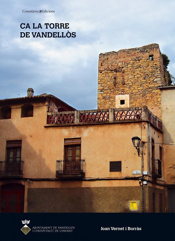 CA LA TORRE DE VANDELLÒS | 9788490340189 | VERNET I BORRÀS, JOAN | Galatea Llibres | Llibreria online de Reus, Tarragona | Comprar llibres en català i castellà online