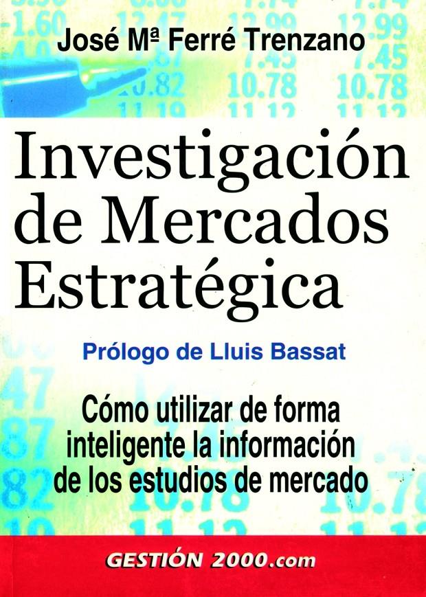 INVESTIGACION DE MERCADOS ESTRATEGICA | 9788480889186 | FERRE TRENZANO, JOSE MARIA | Galatea Llibres | Llibreria online de Reus, Tarragona | Comprar llibres en català i castellà online