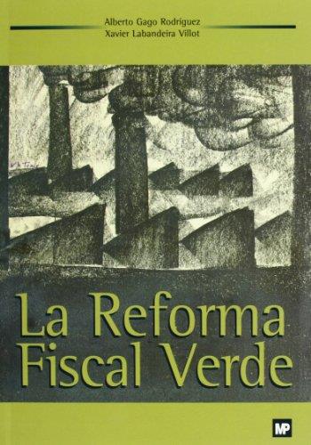 REFORMA FISCAL VERDE, LA | 9788471148391 | GAGO RODRIGUEZ, ALBERTO | Galatea Llibres | Llibreria online de Reus, Tarragona | Comprar llibres en català i castellà online