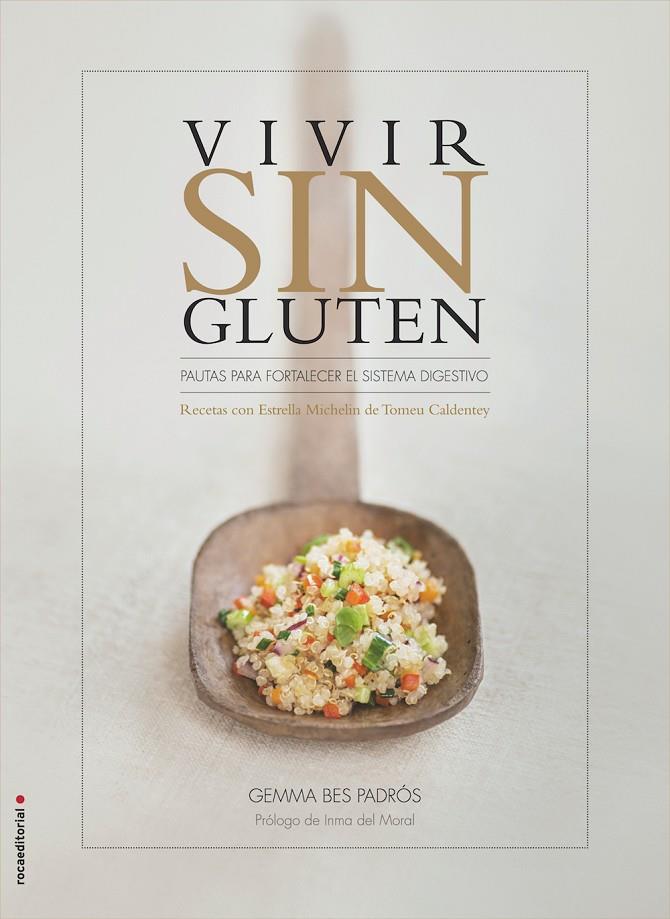 VIVIR SIN GLUTEN. PAUTAS PARA FORTALECER EL SISTEMA DIGESTIVO | 9788499189437 | BES PADRÓS, GEMMA/CALDENTEY, TOMEU | Galatea Llibres | Llibreria online de Reus, Tarragona | Comprar llibres en català i castellà online