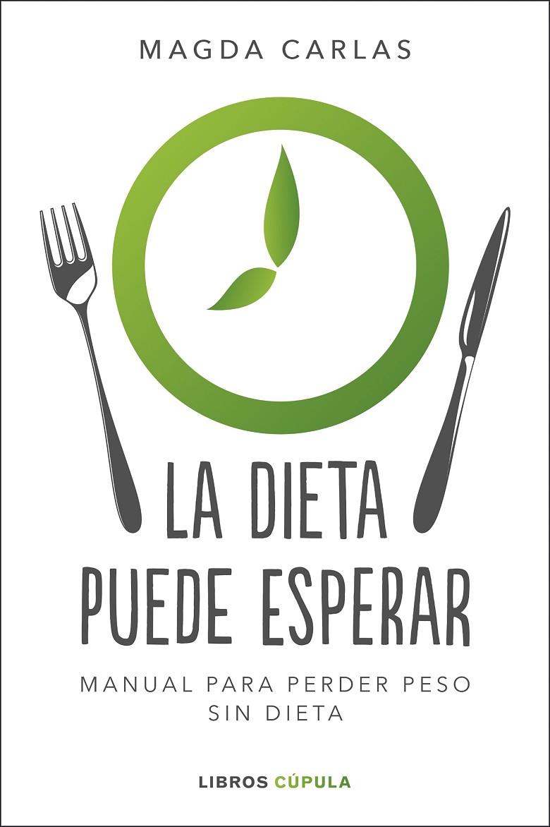 LA DIETA PUEDE ESPERAR | 9788448026004 | CARLAS, MAGDA | Galatea Llibres | Llibreria online de Reus, Tarragona | Comprar llibres en català i castellà online