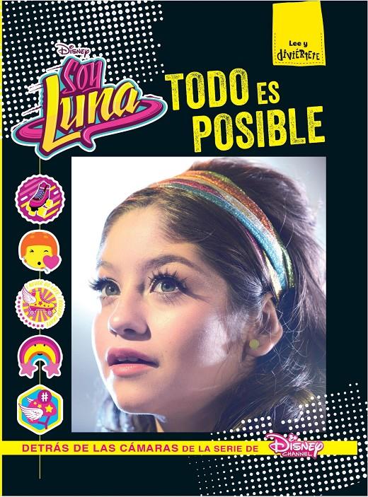 SOY LUNA. TODO ES POSIBLE | 9788499518206 | DISNEY | Galatea Llibres | Llibreria online de Reus, Tarragona | Comprar llibres en català i castellà online