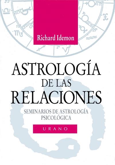 ASTROLOGIA DE LAS RELACIONES | 9788479531430 | IDEMON, RICHARD | Galatea Llibres | Librería online de Reus, Tarragona | Comprar libros en catalán y castellano online