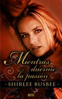 MIENTRAS DUERME LA PASION | 9788498724752 | BUSBEE, SHIRLEE | Galatea Llibres | Llibreria online de Reus, Tarragona | Comprar llibres en català i castellà online