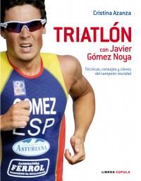 TRIATLON CON JAVIER GOMEZ NOYA | 9788448048525 | AZANZA MORENO, CRISTINA | Galatea Llibres | Llibreria online de Reus, Tarragona | Comprar llibres en català i castellà online