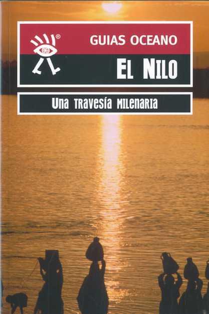 NILO, EL. UNA TRAVESIA MILENARIA GUIAS OCEANO 2010 | 9788477643562 | Galatea Llibres | Llibreria online de Reus, Tarragona | Comprar llibres en català i castellà online