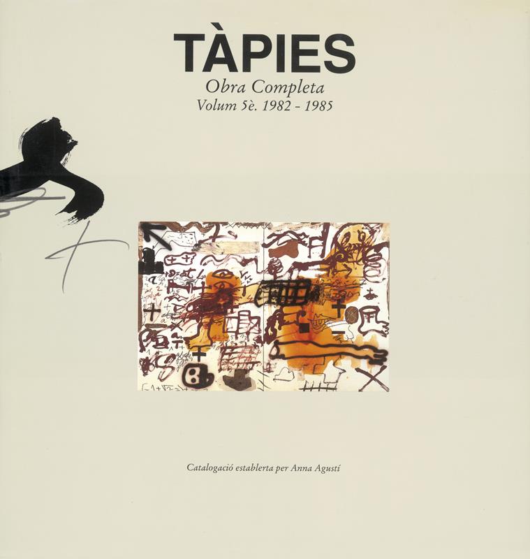 TAPIES.OBRA COMPLETA VOL.5 (1982-1985) | 9788488786418 | AGUSTÍ, ANNA | Galatea Llibres | Llibreria online de Reus, Tarragona | Comprar llibres en català i castellà online