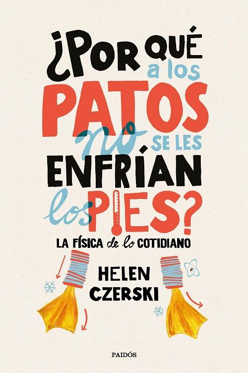 ¿POR QUÉ A LOS PATOS NO SE LES ENFRÍAN LOS PIES? | 9788449333231 | CZERSKI, HELEN | Galatea Llibres | Llibreria online de Reus, Tarragona | Comprar llibres en català i castellà online