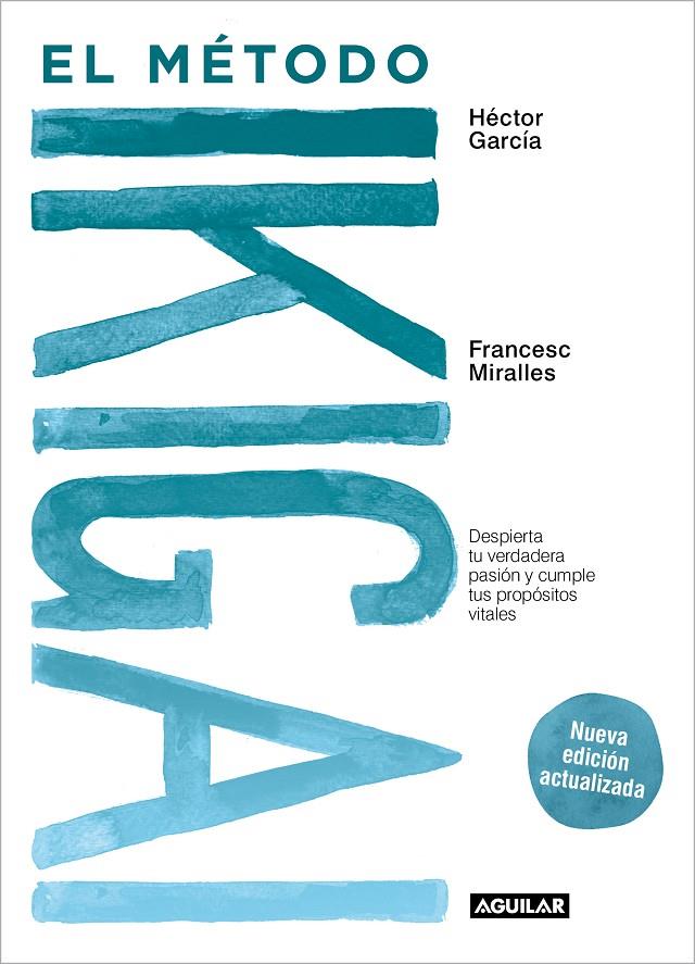 EL METODO IKIGAI (NUEVA EDICION ACTUALIZADA) | 9788403524217 | MIRALLES, FRANCESC/GARCÍA (KIRAI), HÉCTOR | Galatea Llibres | Librería online de Reus, Tarragona | Comprar libros en catalán y castellano online