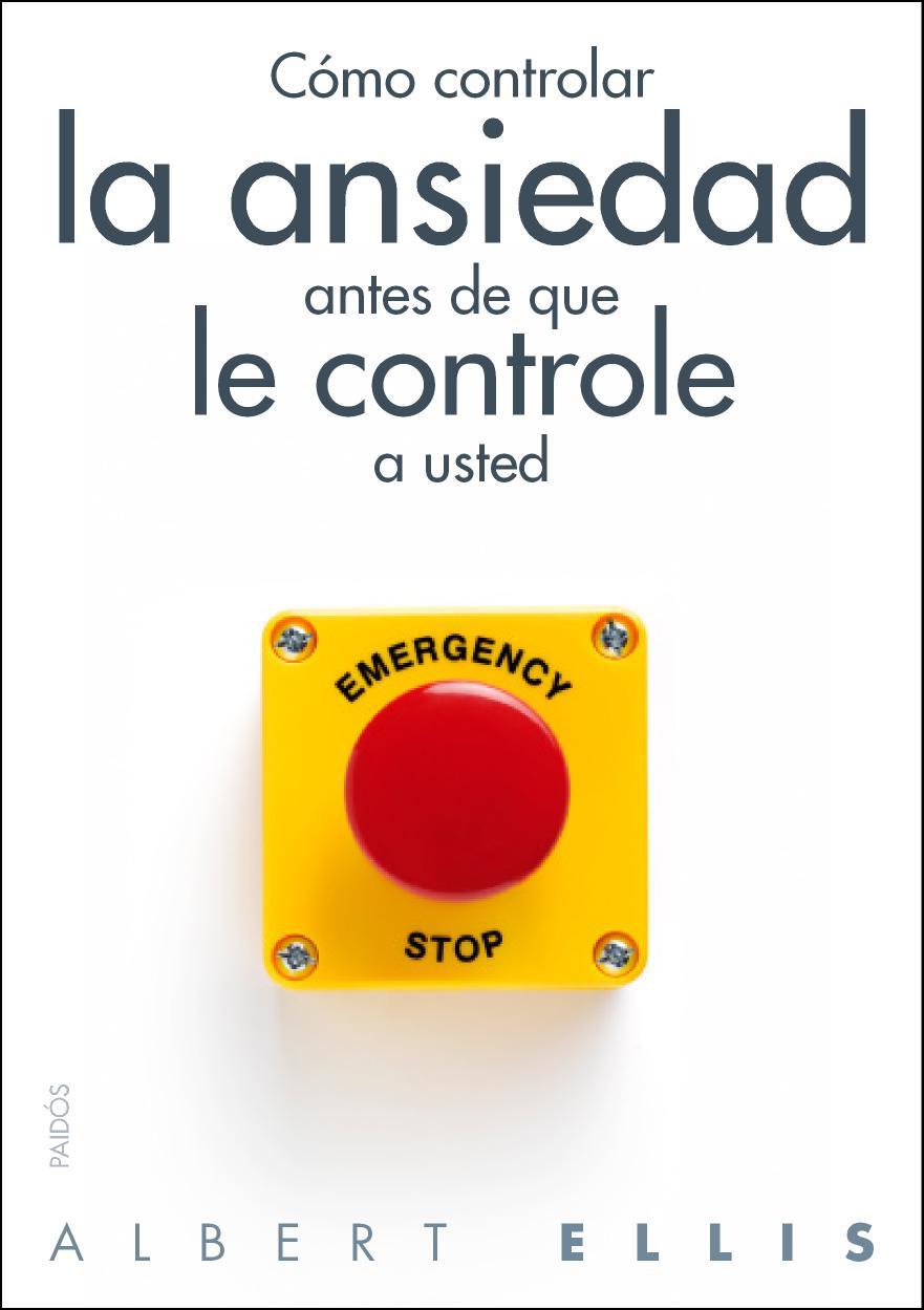 CÓMO CONTROLAR LA ANSIEDAD ANTES DE QUE LE CONTROLE A USTED | 9788449328428 | ELLIS, ALBERT | Galatea Llibres | Llibreria online de Reus, Tarragona | Comprar llibres en català i castellà online