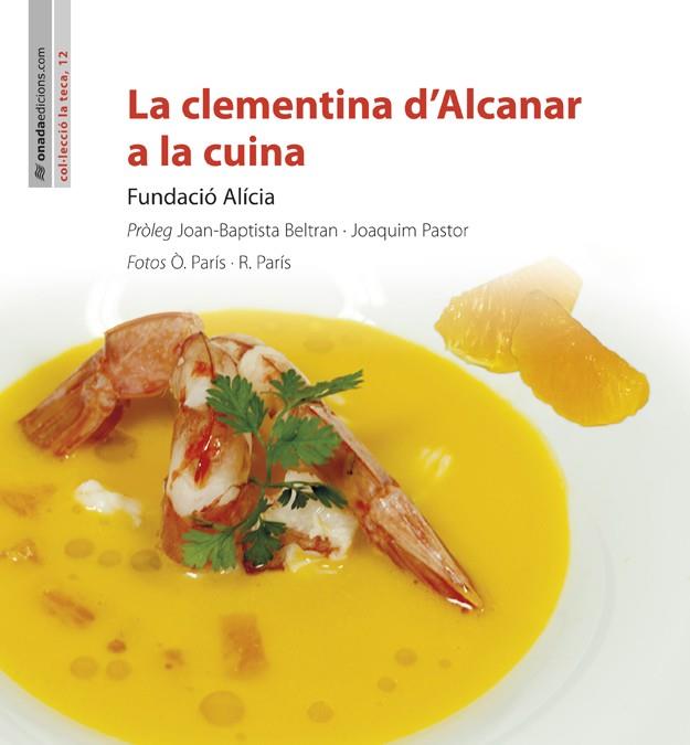 LA CLEMENTINA D?ALCANAR A LA CUINA | 9788415896241 | Galatea Llibres | Librería online de Reus, Tarragona | Comprar libros en catalán y castellano online