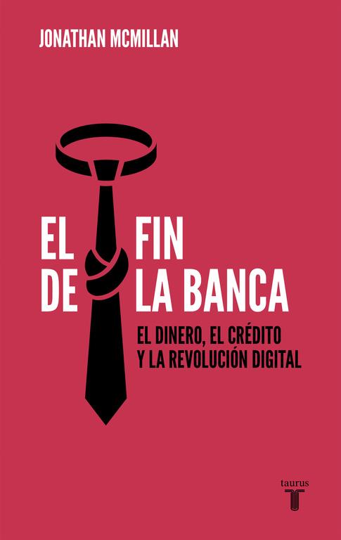 EL FIN DE LA BANCA | 9788430619085 | MCMILLAN, JONATHAN | Galatea Llibres | Llibreria online de Reus, Tarragona | Comprar llibres en català i castellà online