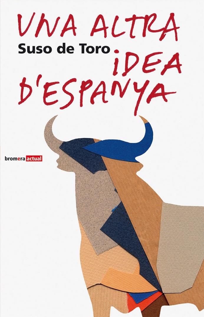 ALTRA IDEA D'ESPANYA, UNA | 9788476606384 | TORO, SUSO DE | Galatea Llibres | Llibreria online de Reus, Tarragona | Comprar llibres en català i castellà online
