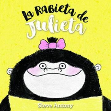 LA RABIETA DE JULIETA | 9788494431845 | ANTONY | Galatea Llibres | Llibreria online de Reus, Tarragona | Comprar llibres en català i castellà online