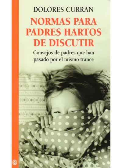 NORMAS PARA PADRES HARTOS DE DISCUTIR | 9788489778641 | CURRAN, DOLORES | Galatea Llibres | Llibreria online de Reus, Tarragona | Comprar llibres en català i castellà online