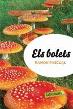 BOLETS, ELS | 9788499301501 | PASCUAL, RAMON | Galatea Llibres | Llibreria online de Reus, Tarragona | Comprar llibres en català i castellà online