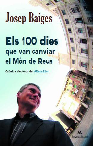 100 DIES QUE VAN CANVIAR EL MÓN DE REUS, ELS | 9788461532162 | BAIGES, JOSEP | Galatea Llibres | Llibreria online de Reus, Tarragona | Comprar llibres en català i castellà online