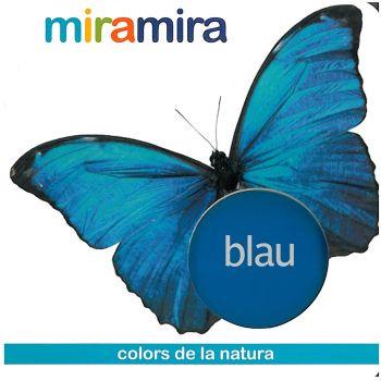 MIRAMIRA. COLORS DE LA NATURA. BLAU | 9788499320823 | AUTORS DIVERSOS | Galatea Llibres | Llibreria online de Reus, Tarragona | Comprar llibres en català i castellà online