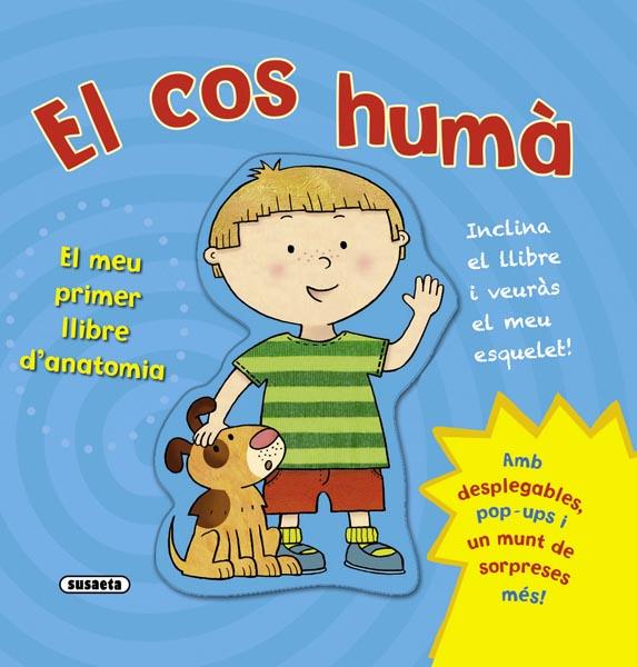 EL COS HUMÀ. EL MEU PRIMER LLIBRE D'ANATOMIA | 9788467720341 | Galatea Llibres | Llibreria online de Reus, Tarragona | Comprar llibres en català i castellà online