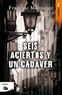 SEIS ACIERTOS Y UN CADÁVER | 9788498723830 | MONTANER, FRANCESC | Galatea Llibres | Librería online de Reus, Tarragona | Comprar libros en catalán y castellano online