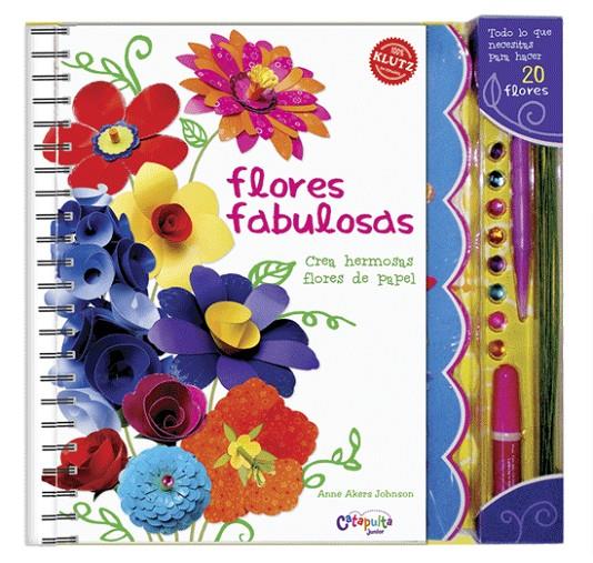 FLORES FABULOSAS, CON HERMOSAS FLORES DE PAPEL | 9789876371292 | AKERS JOHNSON, ANNE | Galatea Llibres | Llibreria online de Reus, Tarragona | Comprar llibres en català i castellà online