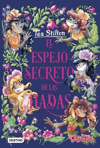 EL ESPEJO SECRETO DE LAS HADAS. TEA STILTON | 9788408234388 | Galatea Llibres | Llibreria online de Reus, Tarragona | Comprar llibres en català i castellà online