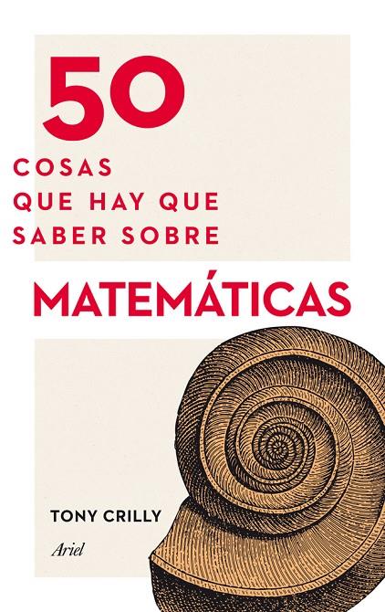 50 COSAS QUE HAY QUE SABER SOBRE MATEMÁTICAS | 9788434414891 | CRILLY, TONY | Galatea Llibres | Librería online de Reus, Tarragona | Comprar libros en catalán y castellano online