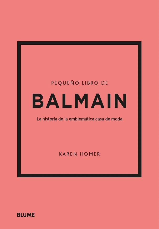 PEQUEÑO LIBRO DE BALMAIN | 9788410048485 | HOMER, KAREN | Galatea Llibres | Librería online de Reus, Tarragona | Comprar libros en catalán y castellano online