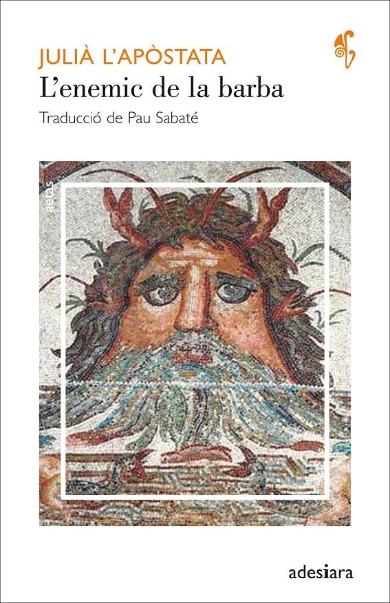 L'ENEMIC DE LA BARBA | 9788492405992 | JULIÀ L'APÒSTATA | Galatea Llibres | Librería online de Reus, Tarragona | Comprar libros en catalán y castellano online