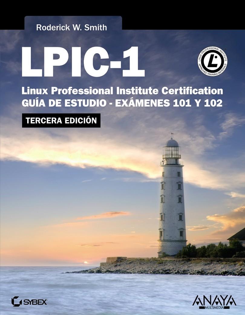 LPIC-1. LINUX PROFESSIONAL INSTITUTE CERTIFICATION. TERCERA EDICIÓN | 9788441533752 | SMITH, RODERICK W. | Galatea Llibres | Librería online de Reus, Tarragona | Comprar libros en catalán y castellano online