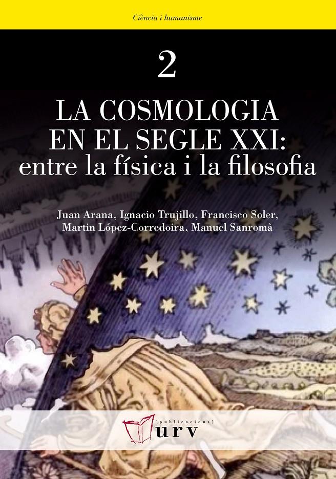 LA COSMOLOGIA EN EL SEGLE XXI: ENTRE LA FÍSICA I LA FILOSOFIA | 9788484241676 | VV.AA | Galatea Llibres | Llibreria online de Reus, Tarragona | Comprar llibres en català i castellà online