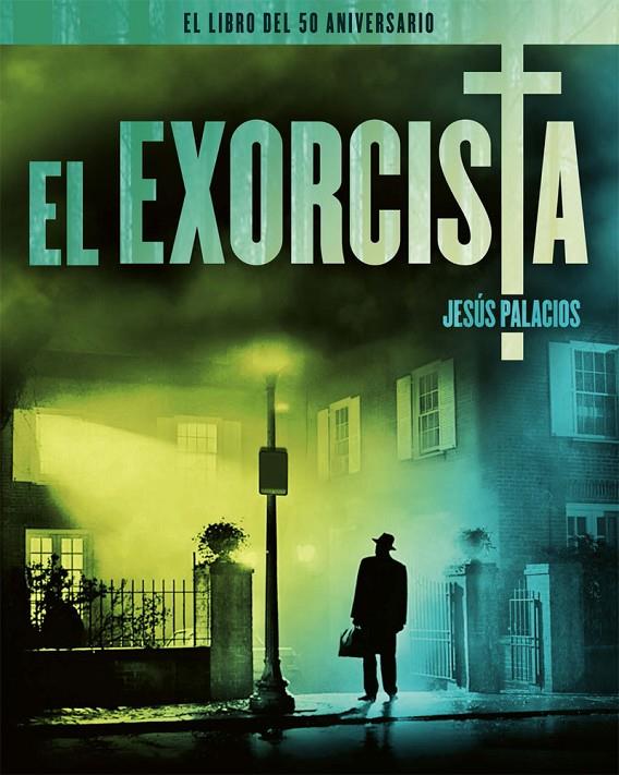 EL EXORCISTA EL LIBRO DEL 50 ANIVERSARIO | 9788418181733 | PALACIOS, JESÚS | Galatea Llibres | Llibreria online de Reus, Tarragona | Comprar llibres en català i castellà online