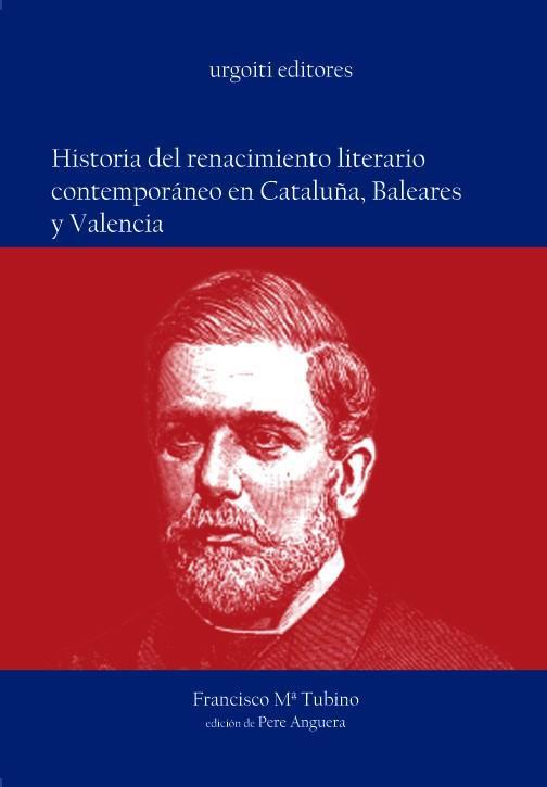 HISTORIA DEL RENACIMIENTO LITERARIO CONTEMPORANEO EN CATALUÑ | 9788493247935 | TUBINO, FRANCISCO MARIA | Galatea Llibres | Llibreria online de Reus, Tarragona | Comprar llibres en català i castellà online