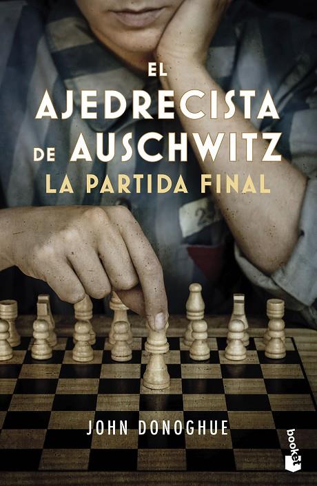 EL AJEDRECISTA DE AUSCHWITZ. LA PARTIDA FINAL | 9788408278726 | DONOGHUE, JOHN | Galatea Llibres | Llibreria online de Reus, Tarragona | Comprar llibres en català i castellà online