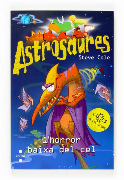 HORROR BAIXA DEL CEL, L'. ASTROSAURES | 9788466117708 | COLE, STEVE | Galatea Llibres | Llibreria online de Reus, Tarragona | Comprar llibres en català i castellà online