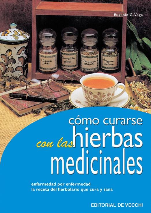 COMO CURARSE CON LAS HIERBAS MEDICINALES | 9788431513719 | VAGA, AUGENIO G. | Galatea Llibres | Llibreria online de Reus, Tarragona | Comprar llibres en català i castellà online