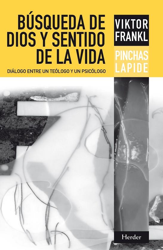 BÚSQUEDA DE DIOS Y SENTIDO DE LA VIDA | 9788425428333 | FRANKL, VIKTOR EMIL/LAPIDE, PINCHAS | Galatea Llibres | Llibreria online de Reus, Tarragona | Comprar llibres en català i castellà online