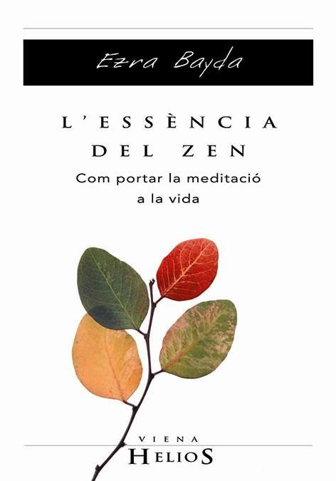 ESSENCIA DEL ZEN, L' | 9788483302880 | BAYDA, EZRA | Galatea Llibres | Llibreria online de Reus, Tarragona | Comprar llibres en català i castellà online