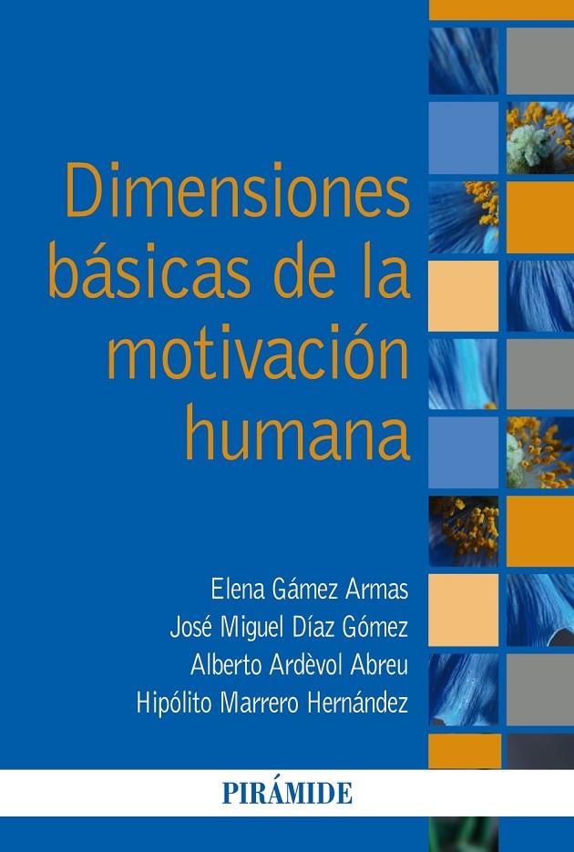 DIMENSIONES BÁSICAS DE LA MOTIVACIÓN HUMANA | 9788436843835 | GÁMEZ ARMAS, ELENA/DÍAZ GÓMEZ, JOSÉ MIGUEL/ARDÈVOL ABREU, ALBERTO/MARRERO HERNÁNDEZ, HIPÓLITO | Galatea Llibres | Llibreria online de Reus, Tarragona | Comprar llibres en català i castellà online