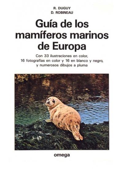 GUIA DE LOS MAMIFEROS MARINOS DE EUROPA (DIP) | 9788428208116 | DUGUY, RAYMOND ; ROBINEAU, DANIEL | Galatea Llibres | Llibreria online de Reus, Tarragona | Comprar llibres en català i castellà online