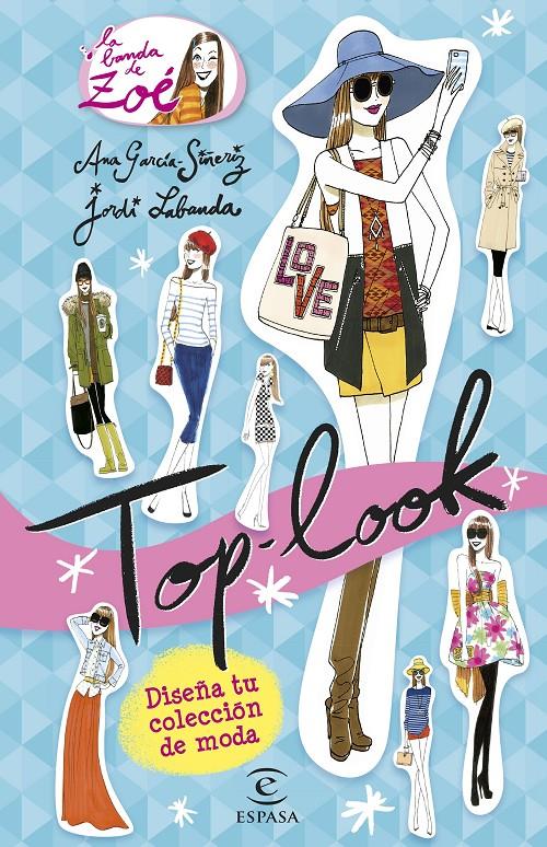 TOP LOOK. LA BANDA DE ZOÉ | 9788467045130 | GARCÍA-SIÑERIZ, ANA / JORDI LABANDA BLANCO | Galatea Llibres | Llibreria online de Reus, Tarragona | Comprar llibres en català i castellà online