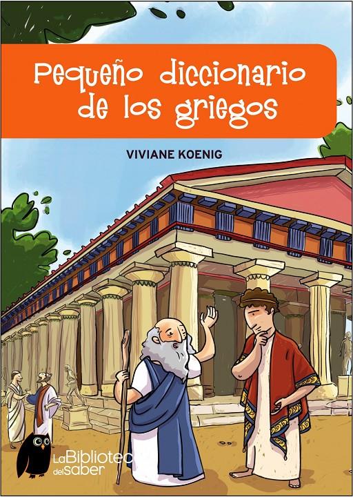 PEQUEÑO DICCIONARIO DE LOS GRIEGOS | 9788497543606 | KOENIG, VIVIANE | Galatea Llibres | Llibreria online de Reus, Tarragona | Comprar llibres en català i castellà online