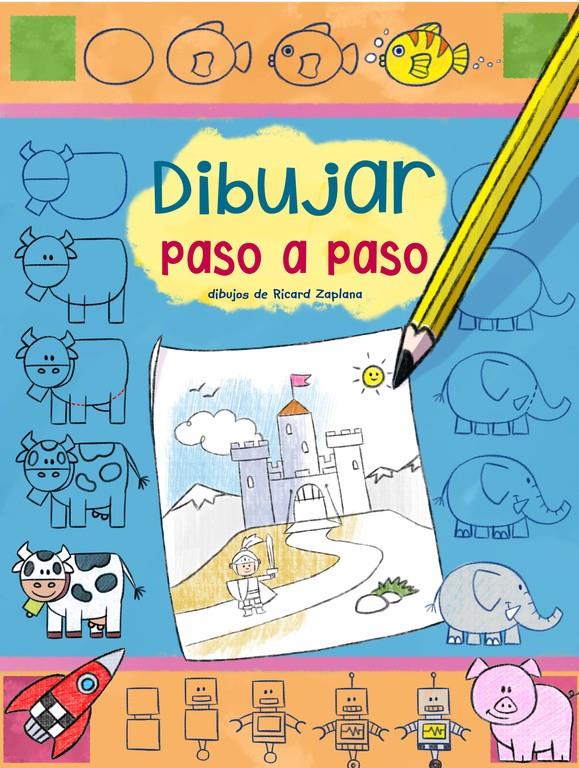 DIBUJAR PASO A PASO | 9788401907333 | ZAPLANA RUIZ, RICARD | Galatea Llibres | Llibreria online de Reus, Tarragona | Comprar llibres en català i castellà online