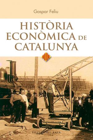 HISTÒRIA ECONÒMICA DE CATALUNYA | 9788415711025 | FELIU MONFORT, GASPAR | Galatea Llibres | Librería online de Reus, Tarragona | Comprar libros en catalán y castellano online