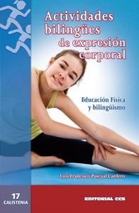 ACTIVIDADES BILINGÜES DE EXPRESIÓN CORPORAL | 9788498426984 | PASCUAL CARDERO, LUIS FRANCISC | Galatea Llibres | Llibreria online de Reus, Tarragona | Comprar llibres en català i castellà online