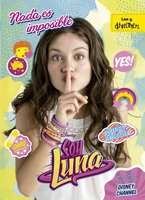 SOY LUNA. NADA ES IMPOSIBLE | 9788499518251 | Galatea Llibres | Llibreria online de Reus, Tarragona | Comprar llibres en català i castellà online