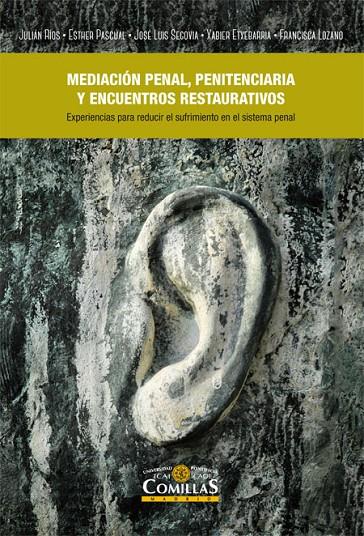 MEDIACIÓN PENAL, PENITENCIARIA Y ENCUENTROS RESTAURATIVOS | 9788484686262 | RÍOS MARTÍN, JULIÁN CARLOS/PASCUAL RODRÍGUEZ, ESTHER/ETXEBARRIA ZARRABEITIA, XABIER/SEGOVIA BERNABÉ, | Galatea Llibres | Llibreria online de Reus, Tarragona | Comprar llibres en català i castellà online