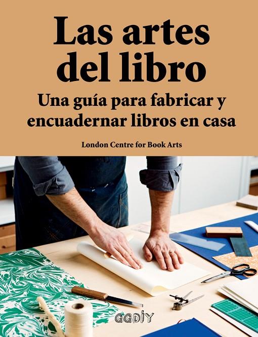 LAS ARTES DEL LIBRO | 9788425230691 | LONDON CENTRE FOR BOOK ARTS | Galatea Llibres | Llibreria online de Reus, Tarragona | Comprar llibres en català i castellà online