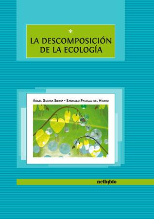 DESCOMPOSICION DE LA ECOLOGIA | 9788497452359 | GUERRA SIERRA, ANGEL | Galatea Llibres | Llibreria online de Reus, Tarragona | Comprar llibres en català i castellà online