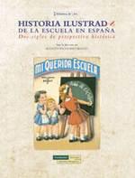 HISTORIA ILUSTRADA DE LA ESCUELA EN ESPAÑA : DOS SIGLOS DE P | 9788489384644 | ESCOLANO BENITO, AGUSTIN    ,  [ET. AL.] | Galatea Llibres | Librería online de Reus, Tarragona | Comprar libros en catalán y castellano online